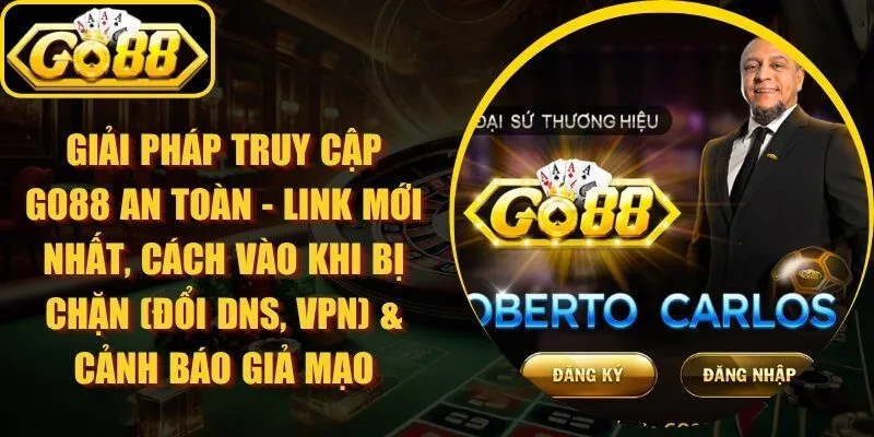 giải pháp truy cập Go88 an toàn